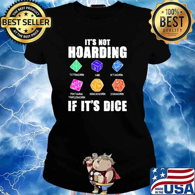 Its not hoarding if its dice s Ladies tee