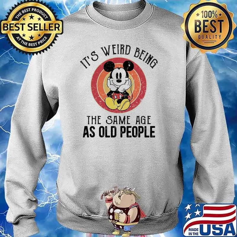Its weird being the same age as old people mickey vintage s Sweater