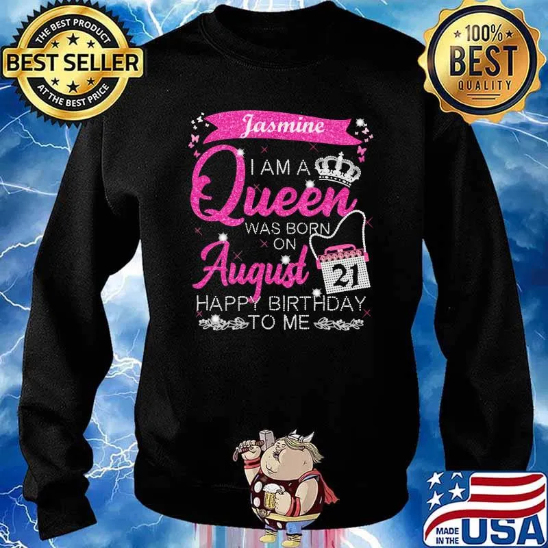 Jasmine I Am A Queen Was Born On August Happy Birthday To Me PinkShirt Sweater