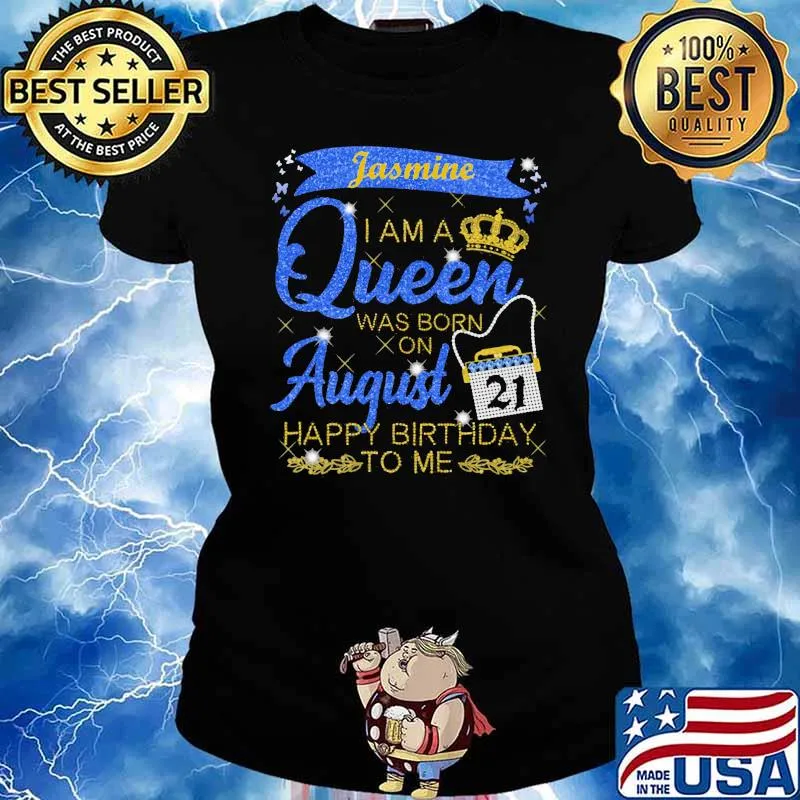 Jasmine I Am A Queen Was Born On August Happy Birthday To Me Shirt Ladies tee