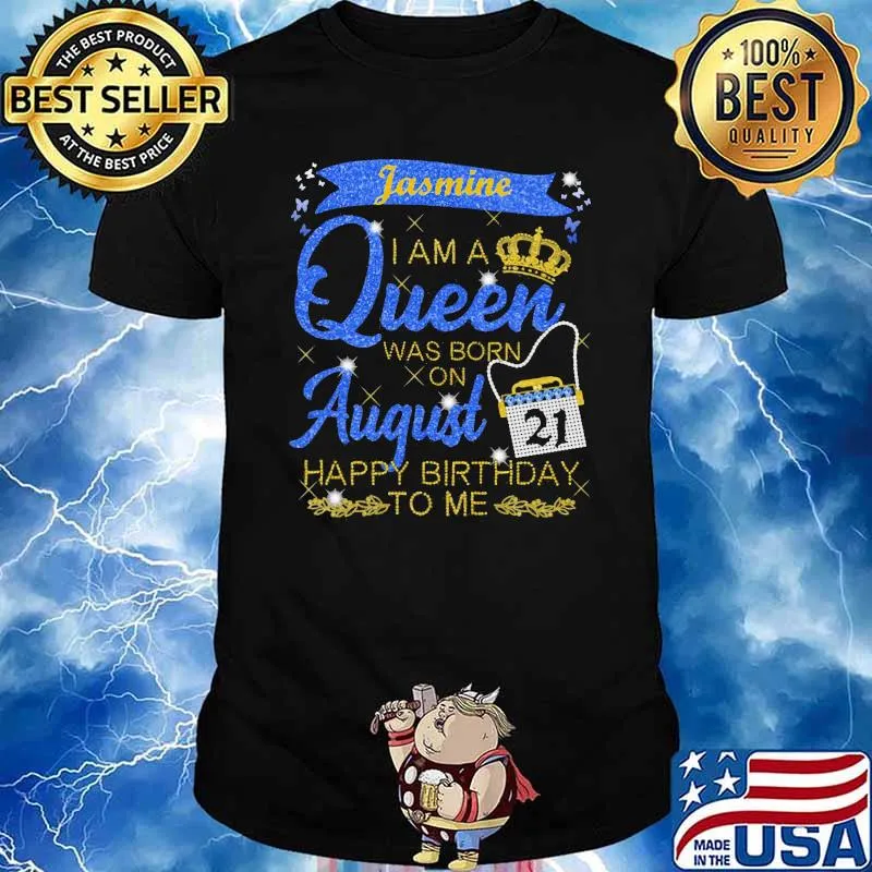 Jasmine I Am A Queen Was Born On August Happy Birthday To Me Shirt