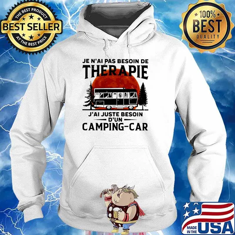 Je n'ai pas besoin de thérapie J'ai juste besoin Camping Car blood moon s Hoodie