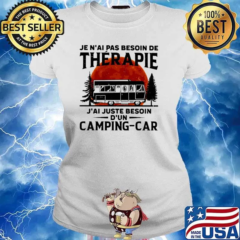 Je n'ai pas besoin de thérapie J'ai juste besoin Camping Car blood moon s Ladies tee