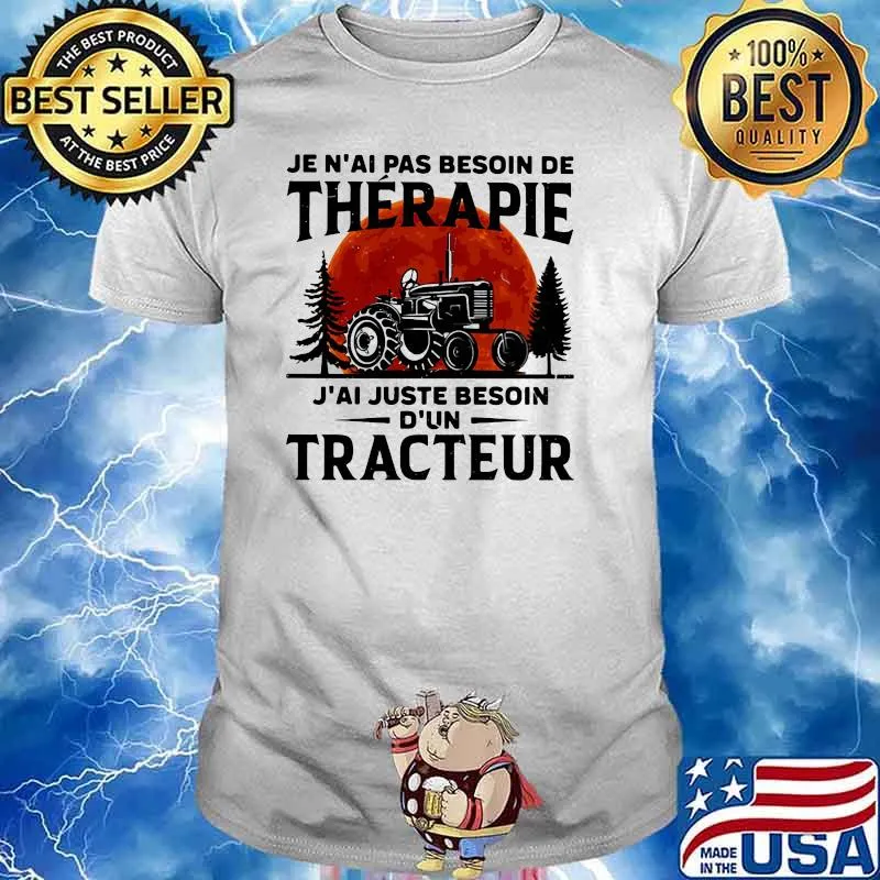 Je n'ai pas besoin de thérapie J'ai juste besoin D'un Tracteur blood moon shirt