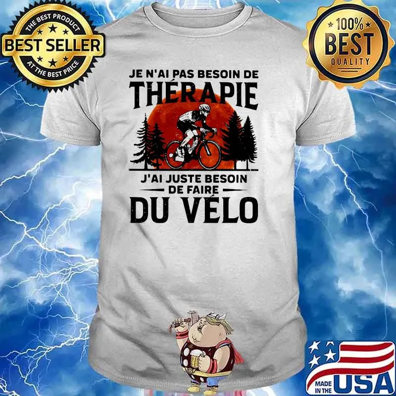 Je n'ai pas besoin de thérapie J'ai juste besoin de faire Du Velo blood moon Bicycle shirt