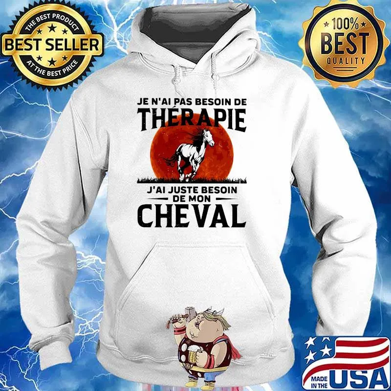 Je n'ai pas besoin de thérapie J'ai juste besoin De mon Horse Cheval blood moon s Hoodie
