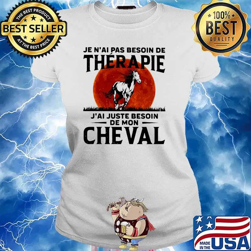 Je n'ai pas besoin de thérapie J'ai juste besoin De mon Horse Cheval blood moon s Ladies tee