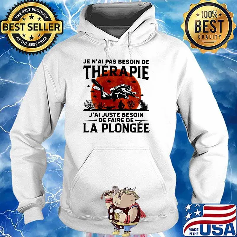 Je n'ai pas besoin de thérapie J'ai juste besoinLa plongee scuba diving blood moon s Hoodie