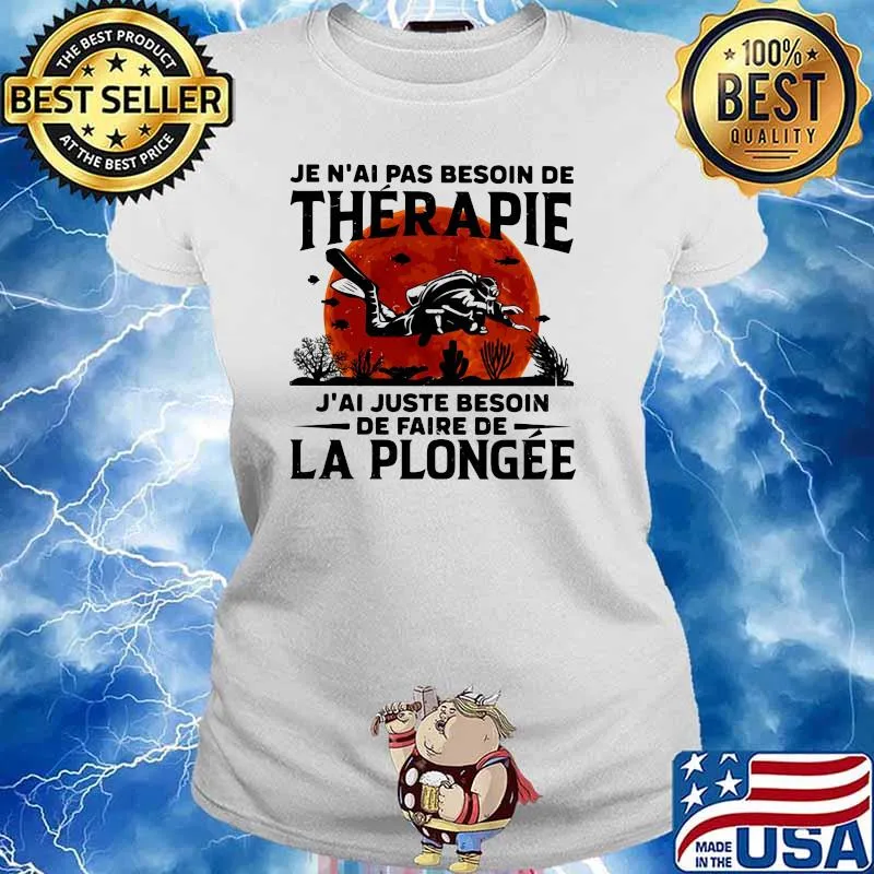 Je n'ai pas besoin de thérapie J'ai juste besoinLa plongee scuba diving blood moon s Ladies tee