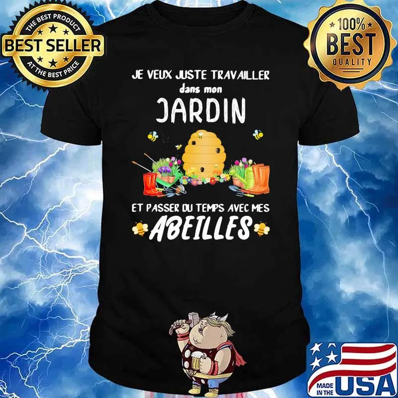 Je veux juste travailler dans mon Jardin Abeilles Bee Shirt