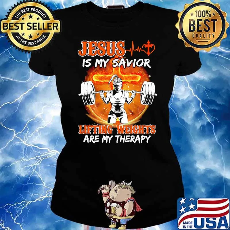 Jesus Is My Savior Lifting Weights Are My Therapy Shirt Ladies tee
