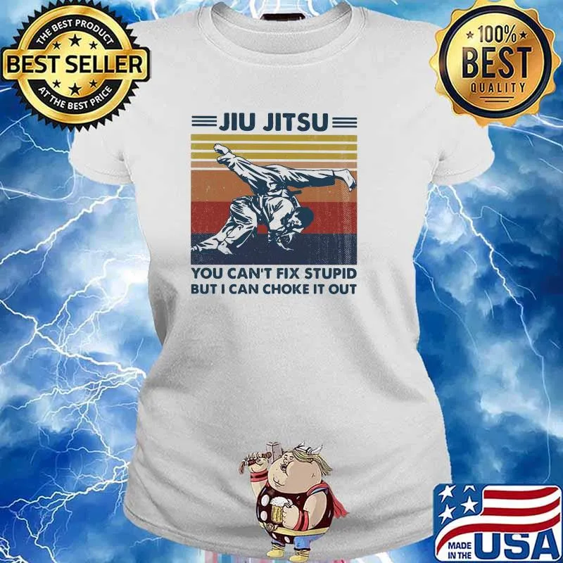 Jiu jitsu you cant fix stupid but i can choke it out vintage s Ladies tee