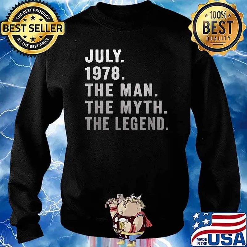 July 1978 the man the myth le legend t-s Sweater