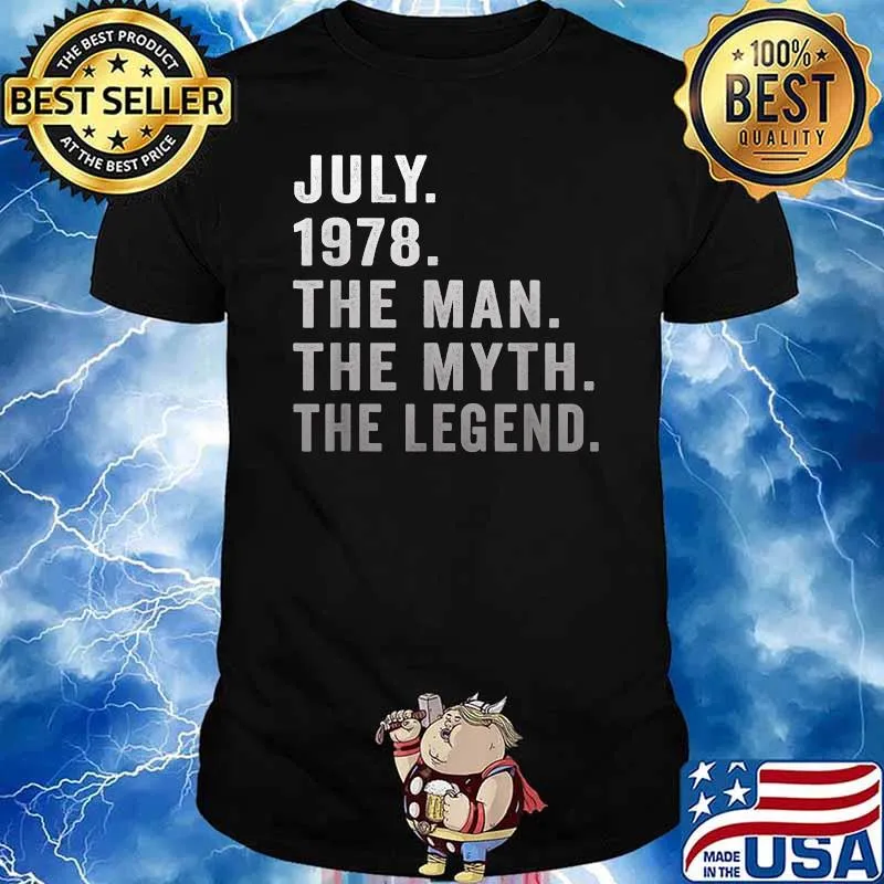 July 1978 the man the myth le legend t-shirt