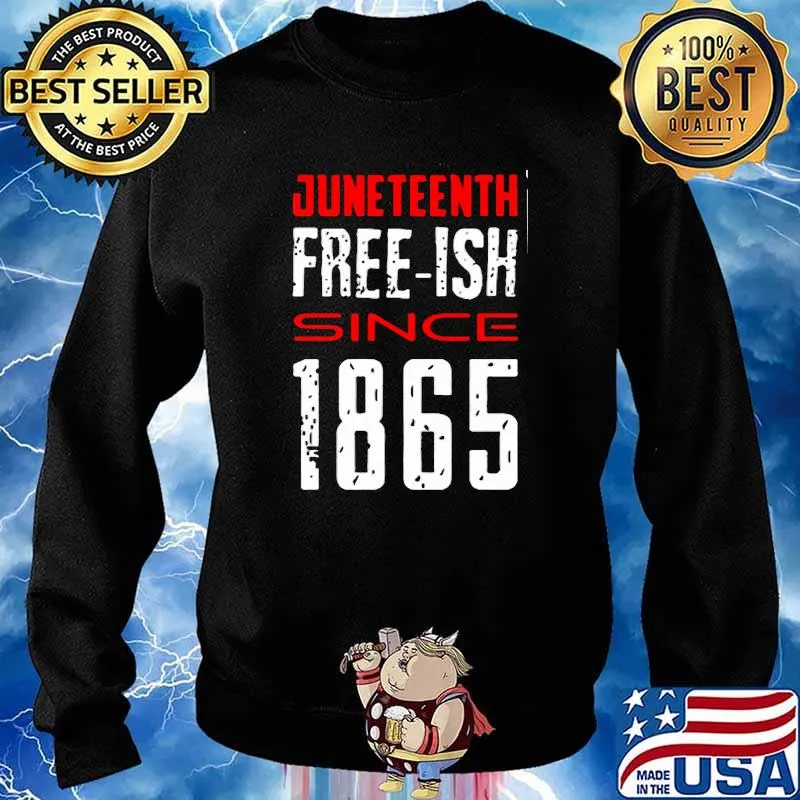 Juneteenth free ish since 1865 s Sweater
