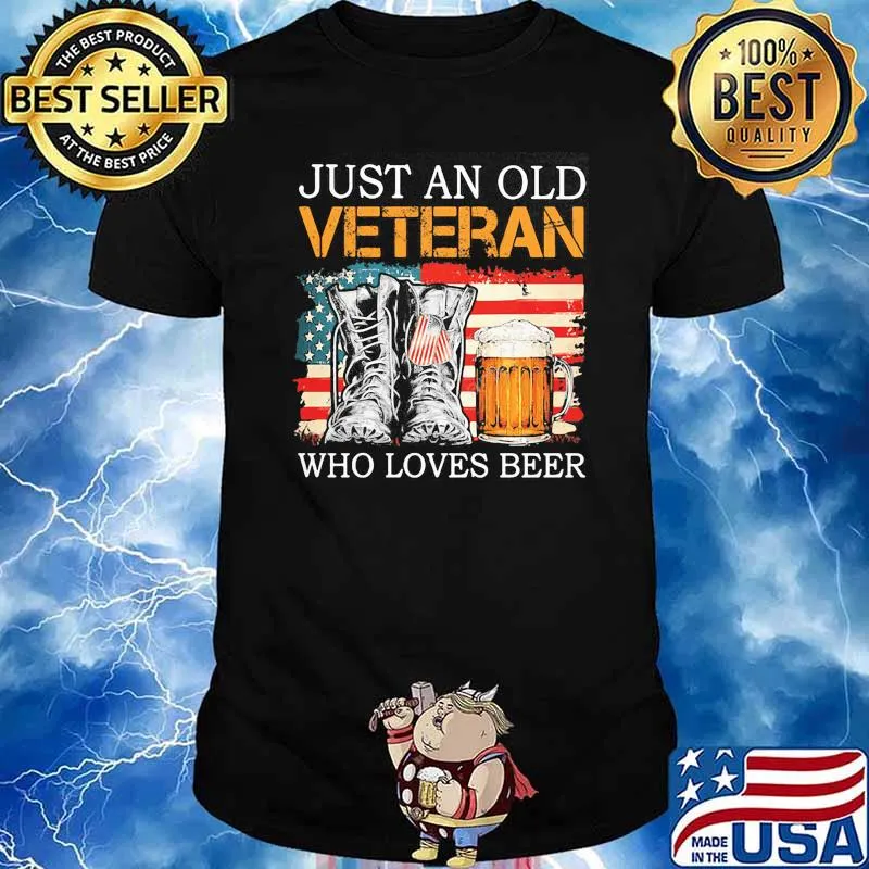 Just an old veteran who loves beer american flag shirt