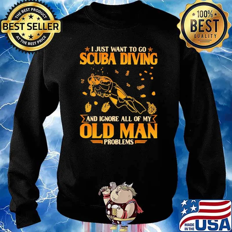 Just Want to Go Scuba Diving And Ignore All Of My Old Man Problems Shirt Sweater