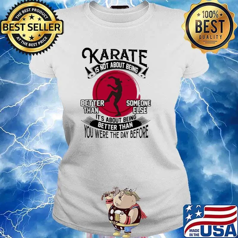 Karate IS Not About Being Better Than Someone Else Shirt Ladies tee
