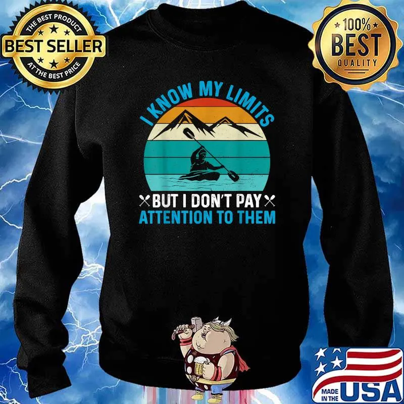 Kayak I Know My Kayaking Limits I Don't Pay Attention To Them Vintage T-Shirt Sweater