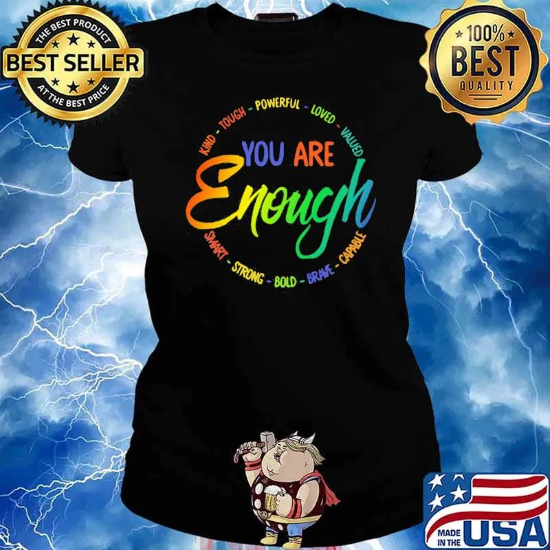 Kind Tough Powerfull Loved Valued You Are Enough Smart Strong Bold Brave Shirt Ladies tee