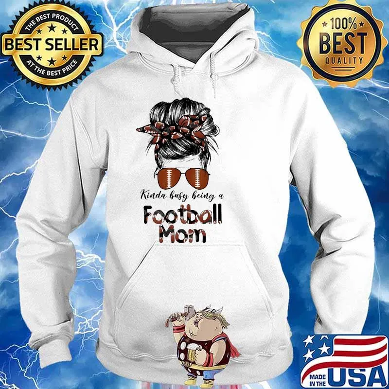 Kinda busy being a football mom s Hoodie