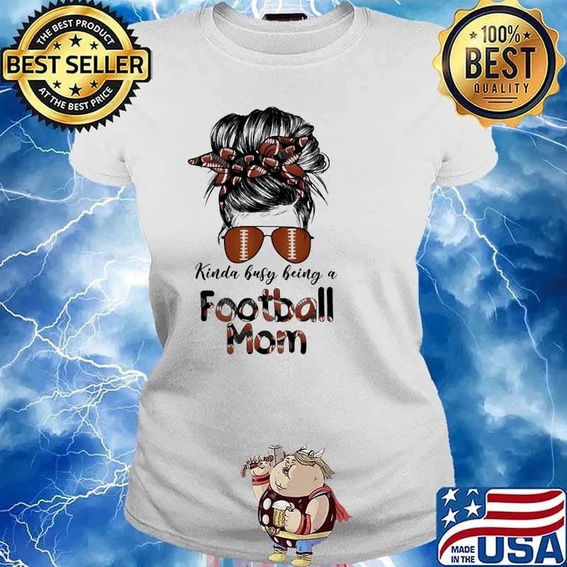 Kinda busy being a football mom s Ladies tee