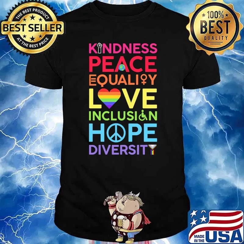 Kindness peace equality love inclusion hope lgbt shirt