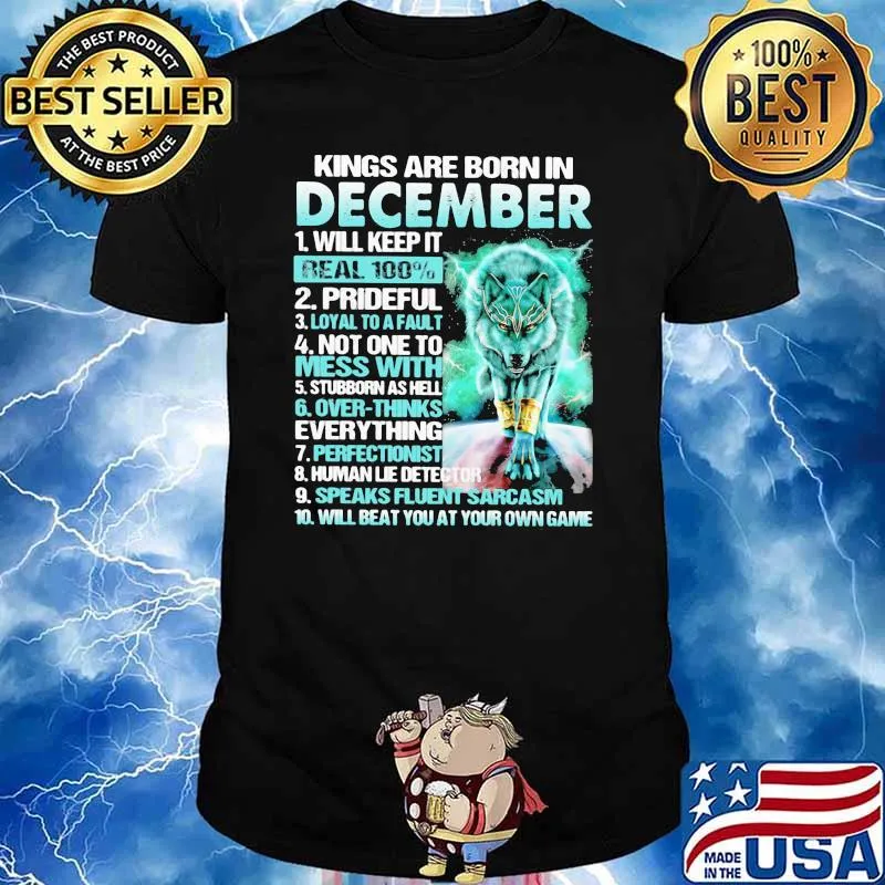 Kings Are Born In December Will Keep It Real 100 Wolf Shirt