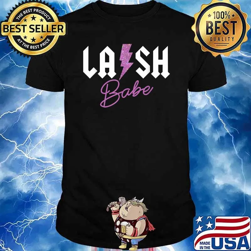 Lash Babe Lash Artist Eyelash Lash Tech Shirt