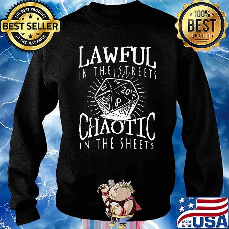 Lawful In The Streets Chaotics In The Sheets Dice Shirt Sweater