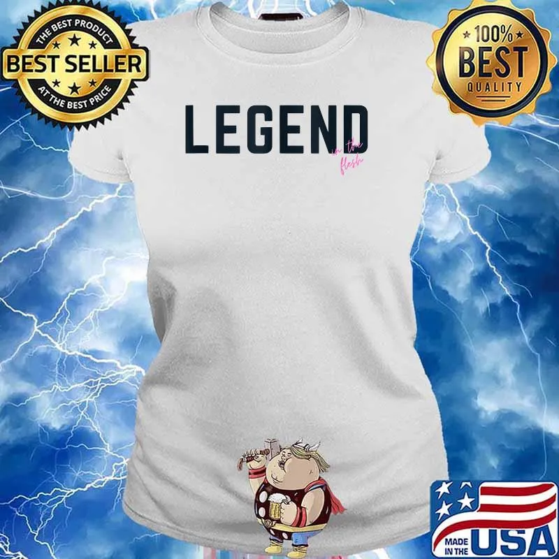 LEGEND IN THE FLESH Shirt Ladies tee
