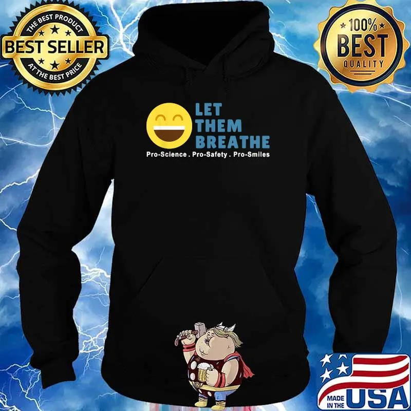 Let Them Breathe - Unmask Smiles T-Shirt Hoodie