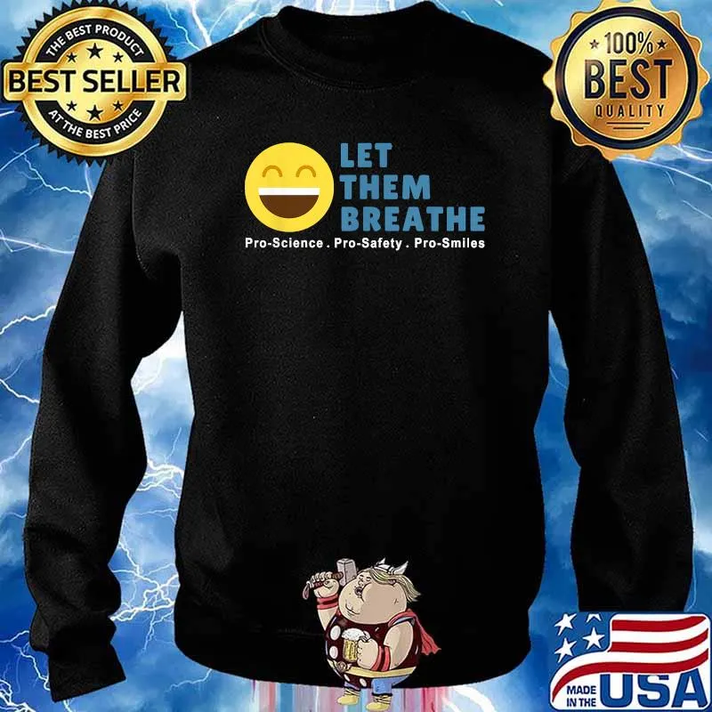 Let Them Breathe - Unmask Smiles T-Shirt Sweater