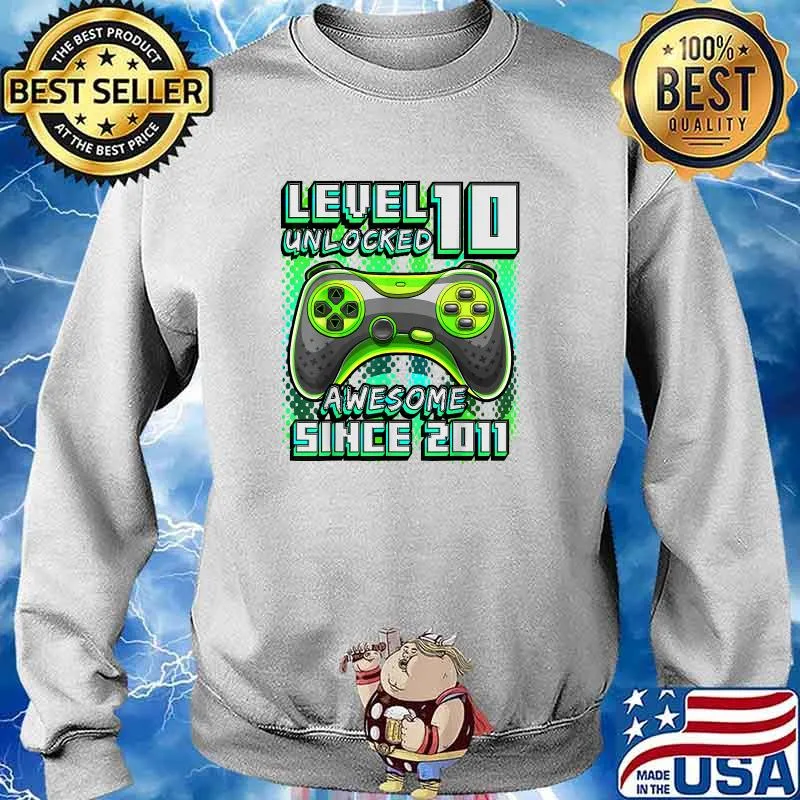 Level 10 Unlocked Awesome 2011 Video Game 10th Birthday Shirt Sweater