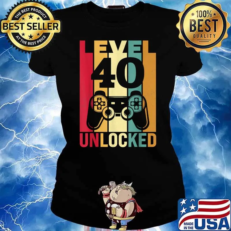 Level 40 Unlocked Him Men BDay Turning 40th Birthday Shirt Ladies tee