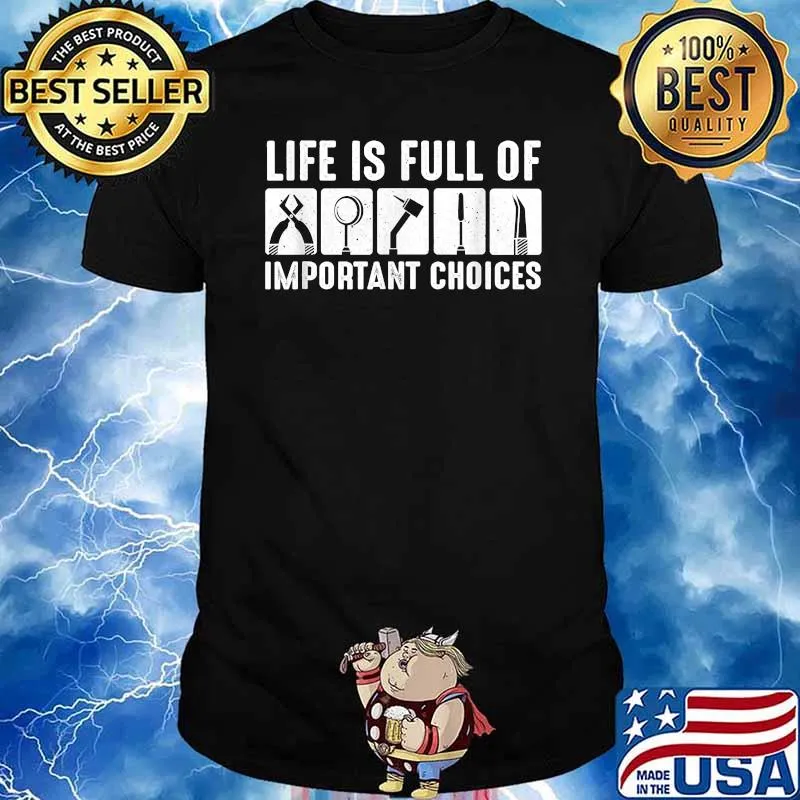 Life Is Full Of Important Choices Dental Dentist T-Shirt