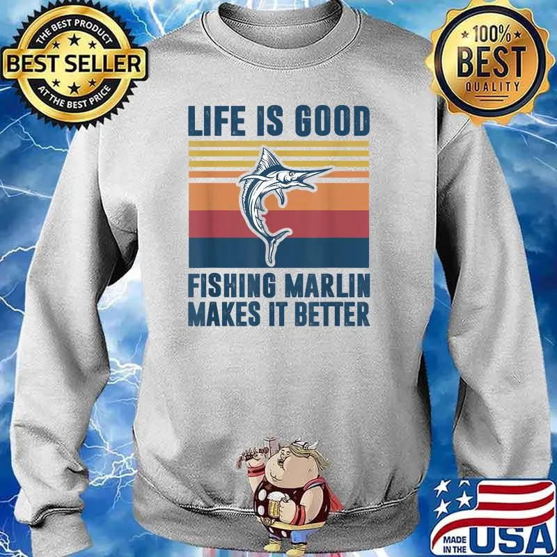 Life Is Good Fishing Marlin Makes It Better Vintage Shirt Sweater