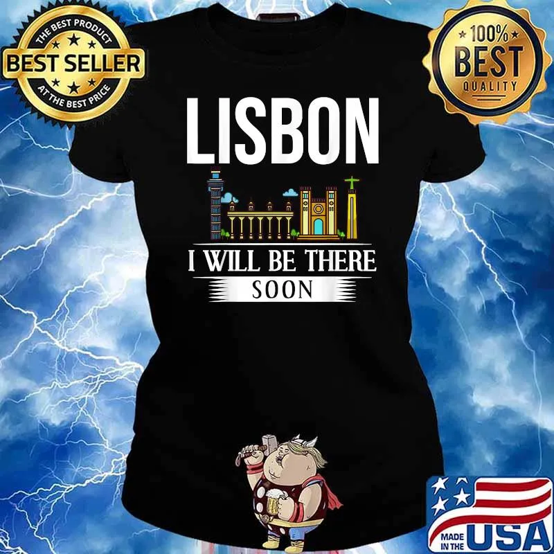 Lisbon I WIll Be There Soon Portugal City Skyline Map Travel T-Shirt Ladies tee