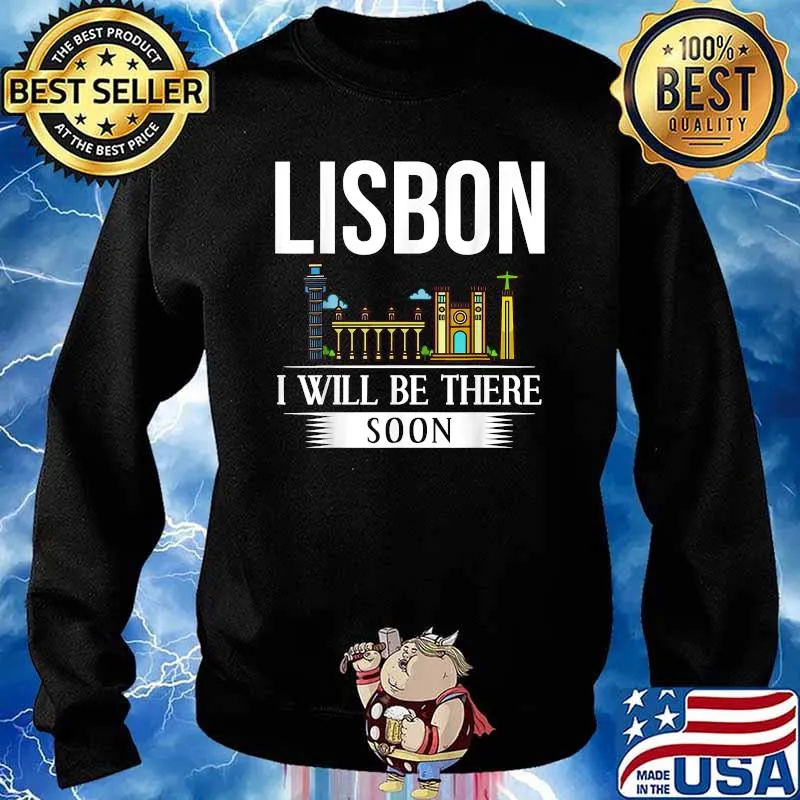 Lisbon I WIll Be There Soon Portugal City Skyline Map Travel T-Shirt Sweater