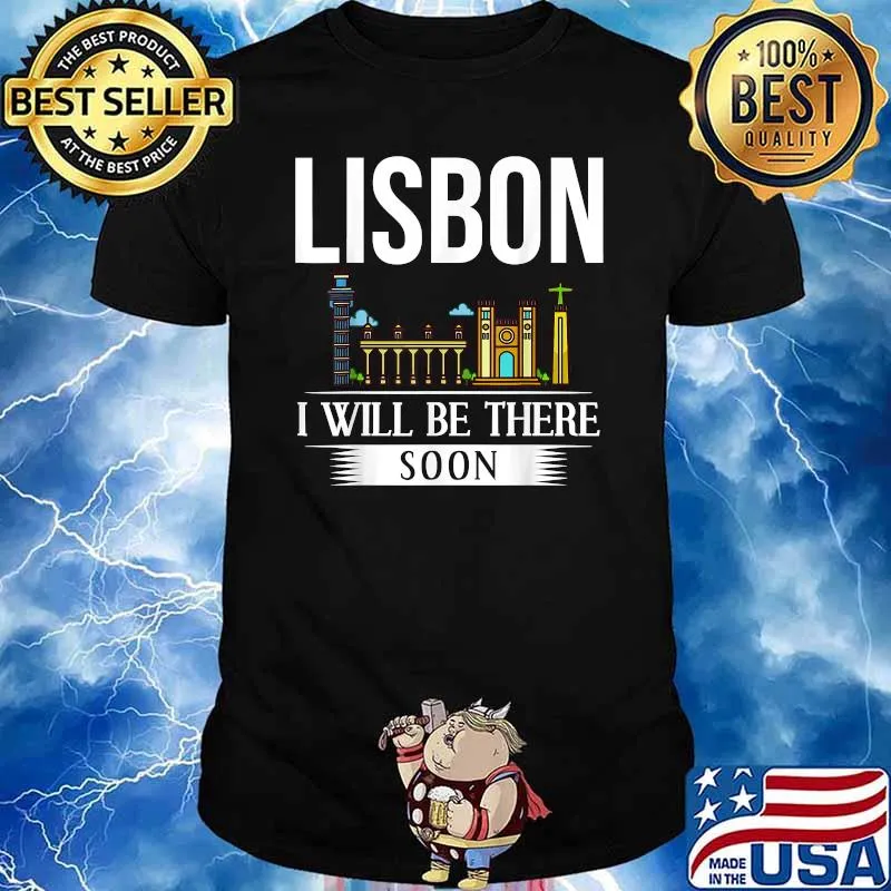 Lisbon I WIll Be There Soon Portugal City Skyline Map Travel T-Shirt