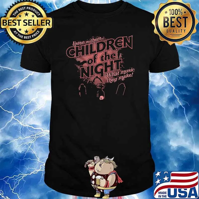 Listen to them children of the nigt what music they make rip skull shirt