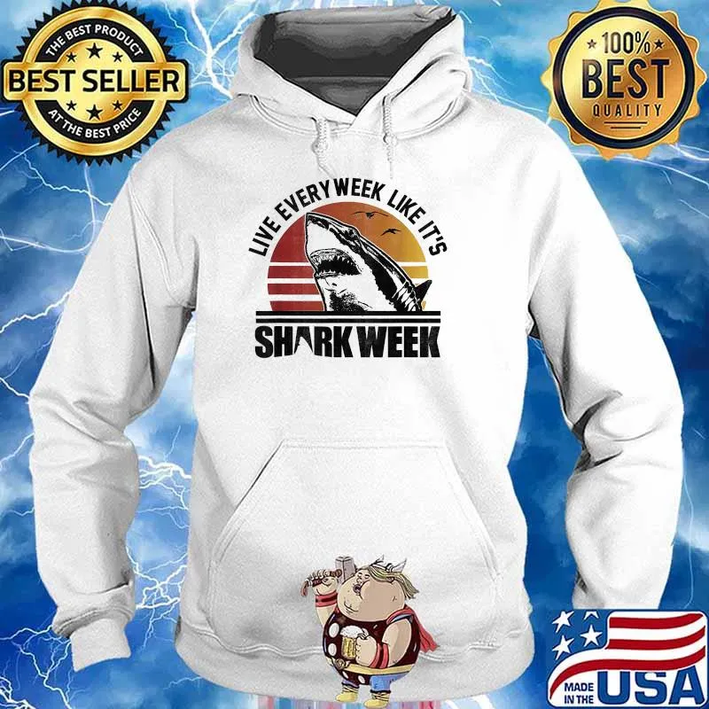 Live Every Week Like It's Shark Week Vintage T-Shirt Hoodie