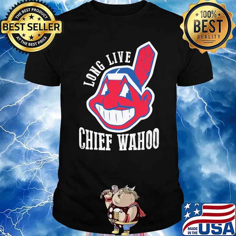 Long live chief vahoo indians shirt