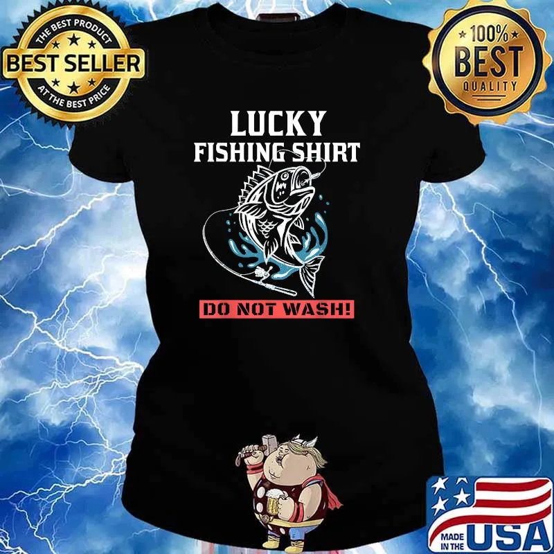 Lucky Fishing Shirt Do Not Wash Shirt Ladies tee