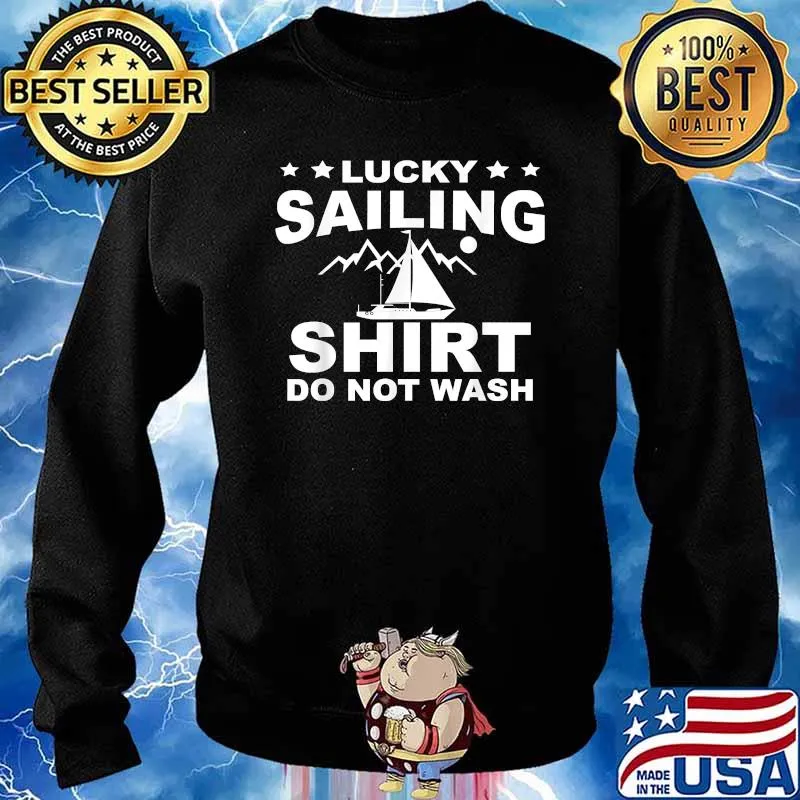 Lucky sailing so not wash T-Shirt Sweater