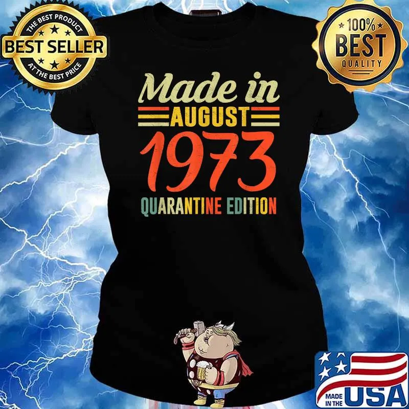 Made In August 1973 Quarantine Edition Shirt Ladies tee