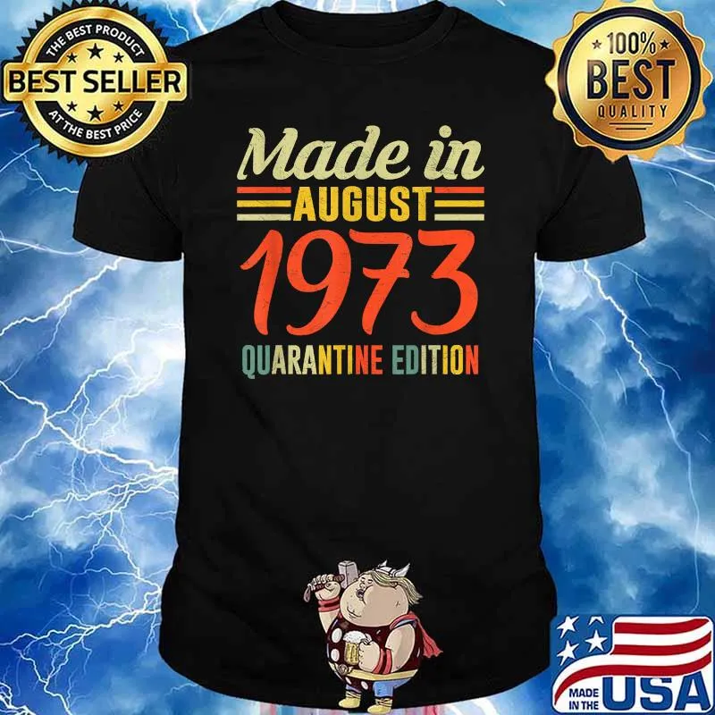 Made In August 1973 Quarantine Edition Shirt