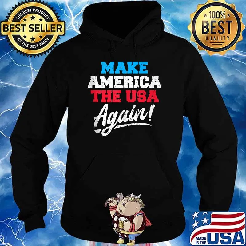 Make America The USA Again Shirt Hoodie