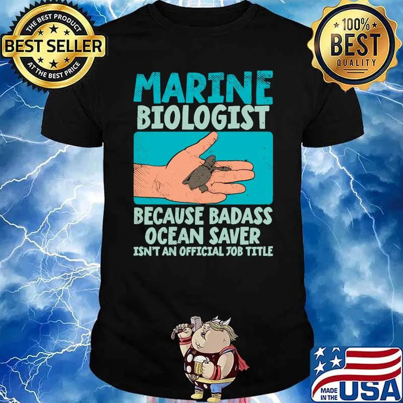 Marine Biologie Because Badass Ocean Saver Isnt An Official Job Title shirt