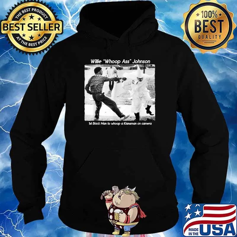 Mr. Willie Whoop Ass Johnson Black History Month T-Shirt Hoodie